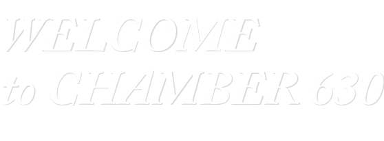 WELCOME to CHAMBER 630