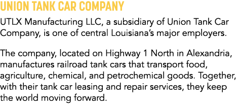 Union Tank Car Company UTLX Manufacturing LLC, a subsidiary of Union Tank Car Company, is one of central Louisiana’s ...