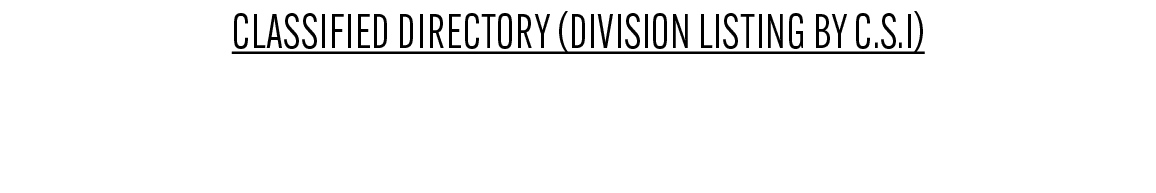Classified Directory (Division Listing by C.S.I) 