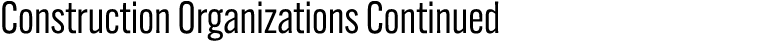 Construction Organizations Continued