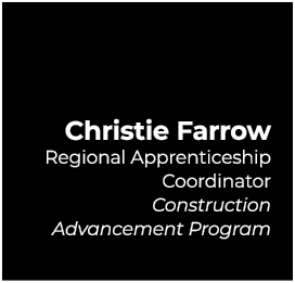 Christie Farrow Regional Apprenticeship Coordinator Construction Advancement Program 