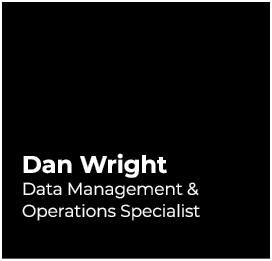Dan Wright Data Management & Operations Specialist 