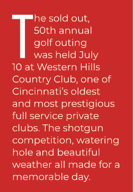 The sold out, 50th annual golf outing was held July 10 at Western Hills Country Club, one of Cincinnati’s oldest and ...