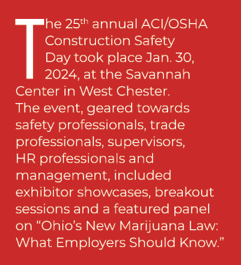 The 25th annual ACI/OSHA Construction Safety Day took place Jan. 30, 2024, at the Savannah Center in West Chester. Th...