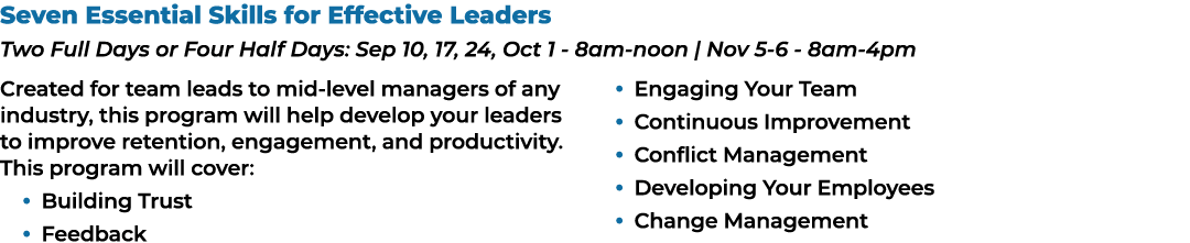 Seven Essential Skills for Effective Leaders Two Full Days or Four Half Days: Sep 10, 17, 24, Oct 1 8am noon | Nov 5 ...