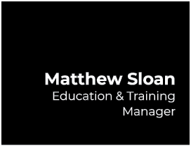 Matthew Sloan Education & Training Manager 