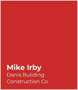 Mike Irby Danis Building Construction Co.