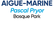 AIGUE MARINE Pascal Pryor Bosque Park