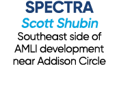 SPECTRA Scott Shubin Southeast side of AMLI development near Addison Circle 