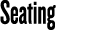Seating