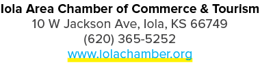 Iola Area Chamber of Commerce & Tourism 10 W Jackson Ave, Iola, KS 66749 (620) 365 5252 www.iolachamber.org