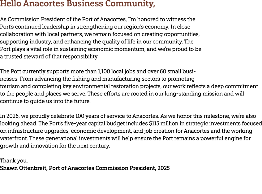 Hello Anacortes Business Community, As Commission President of the Port of Anacortes, I’m honored to witness the Port...
