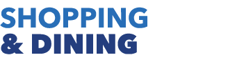 SHOPPING & DINING