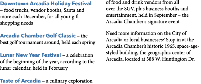 Downtown Arcadia Holiday Festival – food trucks, vendor booths, Santa and more each December, for all your gift shopp...