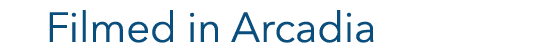 Filmed in Arcadia