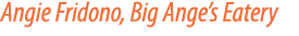 Angie Fridono, Big Ange’s Eatery