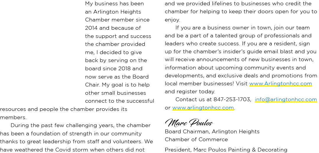 My business has been an Arlington Heights Chamber member since 2014 and because of the support and success the chambe...