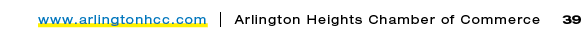 www.arlingtonhcc.com | Arlington Heights Chamber of Commerce 39
