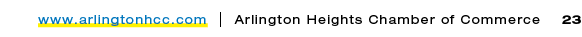 www.arlingtonhcc.com | Arlington Heights Chamber of Commerce 23