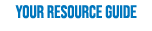 YOUR RESOURCE GUIDE