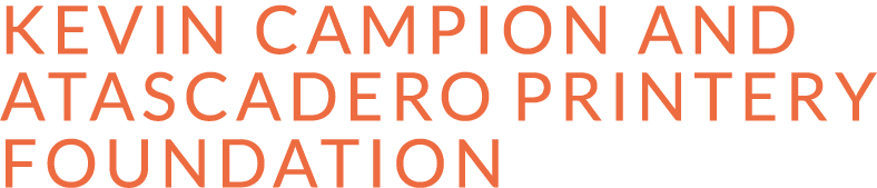 Kevin Campion and Atascadero Printery Foundation