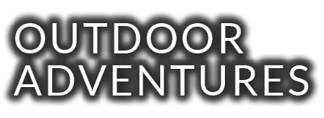 OUTDOOR ADVENTURES