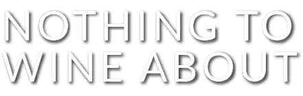 Nothing to Wine About