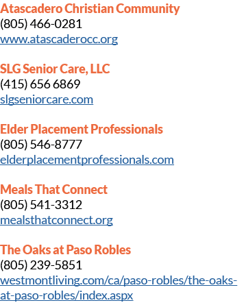 Atascadero Christian Community (805) 466 0281 www.atascaderocc.org SLG Senior Care, LLC (415) 656 6869 slgseniorcare....