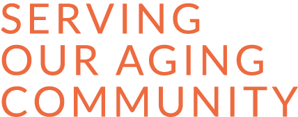 SERVING OUR AGING COMMUNITY
