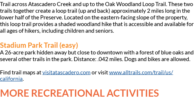 Trail across Atascadero Creek and up to the Oak Woodland Loop Trail. These two trails together create a loop trail (u...