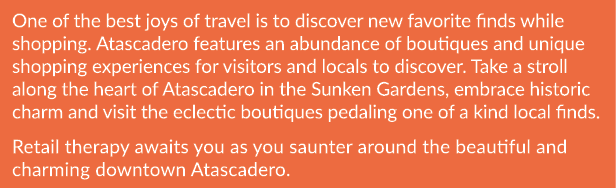 One of the best joys of travel is to discover new favorite finds while shopping. Atascadero features an abundance of ...