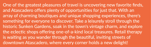 One of the greatest pleasures of travel is uncovering new favorite finds, and Atascadero offers plenty of opportuniti...
