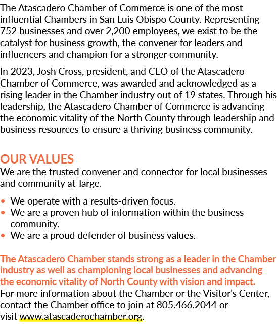 The Atascadero Chamber of Commerce is one of the most influential Chambers in San Luis Obispo County. Representing 75...