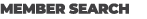 MEMBER SEARCH