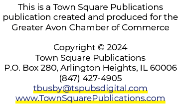 This is a Town Square Publications publication created and produced for the Greater Avon Chamber of Commerce Copyrigh...