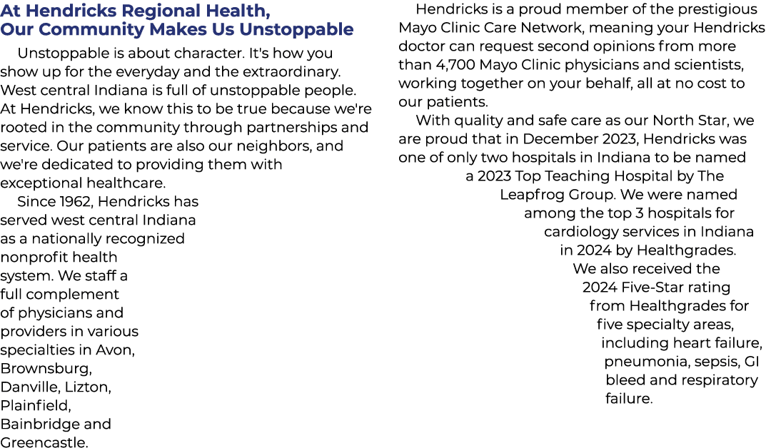 At Hendricks Regional Health, Our Community Makes Us Unstoppable Unstoppable is about character. It's how you show up...