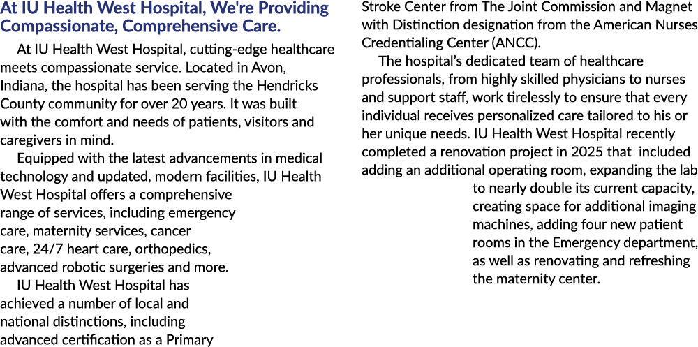 At IU Health West Hospital, We're Providing Compassionate, Comprehensive Care. At IU Health West Hospital, cutting ed...