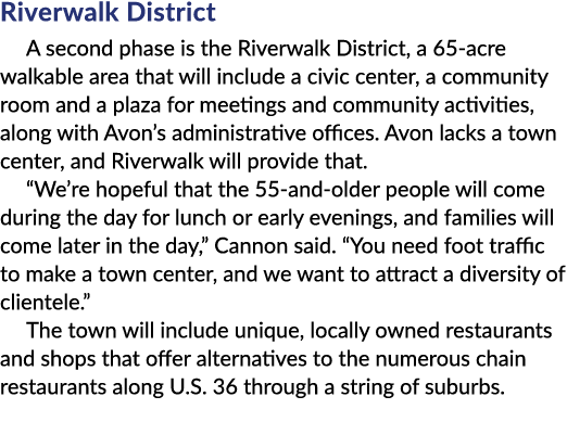 Riverwalk District A second phase is the Riverwalk District, a 65 acre walkable area that will include a civic center...