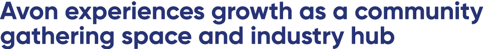Avon experiences growth as a community gathering space and industry hub