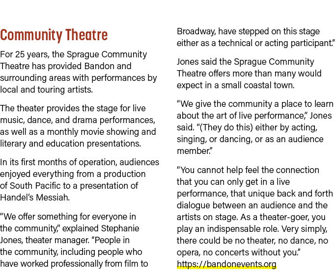 Community Theatre For 25 years, the Sprague Community Theatre has provided Bandon and surrounding areas with performa...
