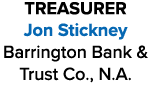 TREASURER Jon Stickney Barrington Bank & Trust Co., N.A.