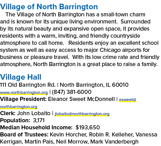 Village of North Barrington The Village of North Barrington has a small town charm and is known for its unique living...