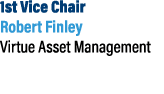 1st Vice Chair Robert Finley Virtue Asset Management