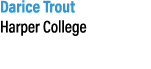 Darice Trout Harper College