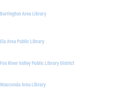 Libraries in the Barrington Area Barrington Area Library 505 N. Northwest Hwy, Barrington | (847) 382 1300 | www.bali...