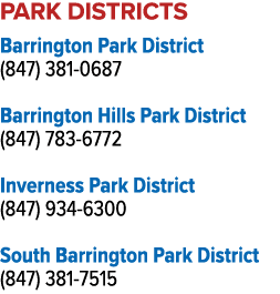 PARK DISTRICTS Barrington Park District (847) 381 0687 Barrington Hills Park District (847) 783 6772 Inverness Park D...