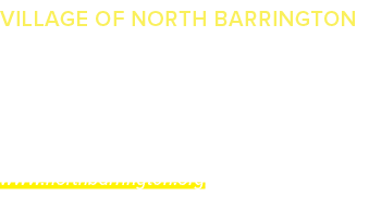 VILLAGE OF NORTH BARRINGTON Village Government Eleanor Sweet McDonnell, Village President (847) 381‑6000 111 Old Barr...