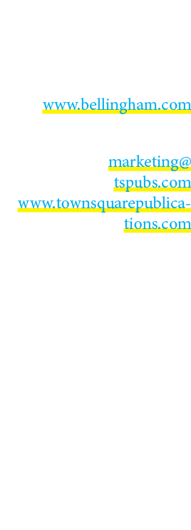 This is a Town Square Publication created and produced for the Bellingham Regional Chamber of Commerce 119 N. Commerc...