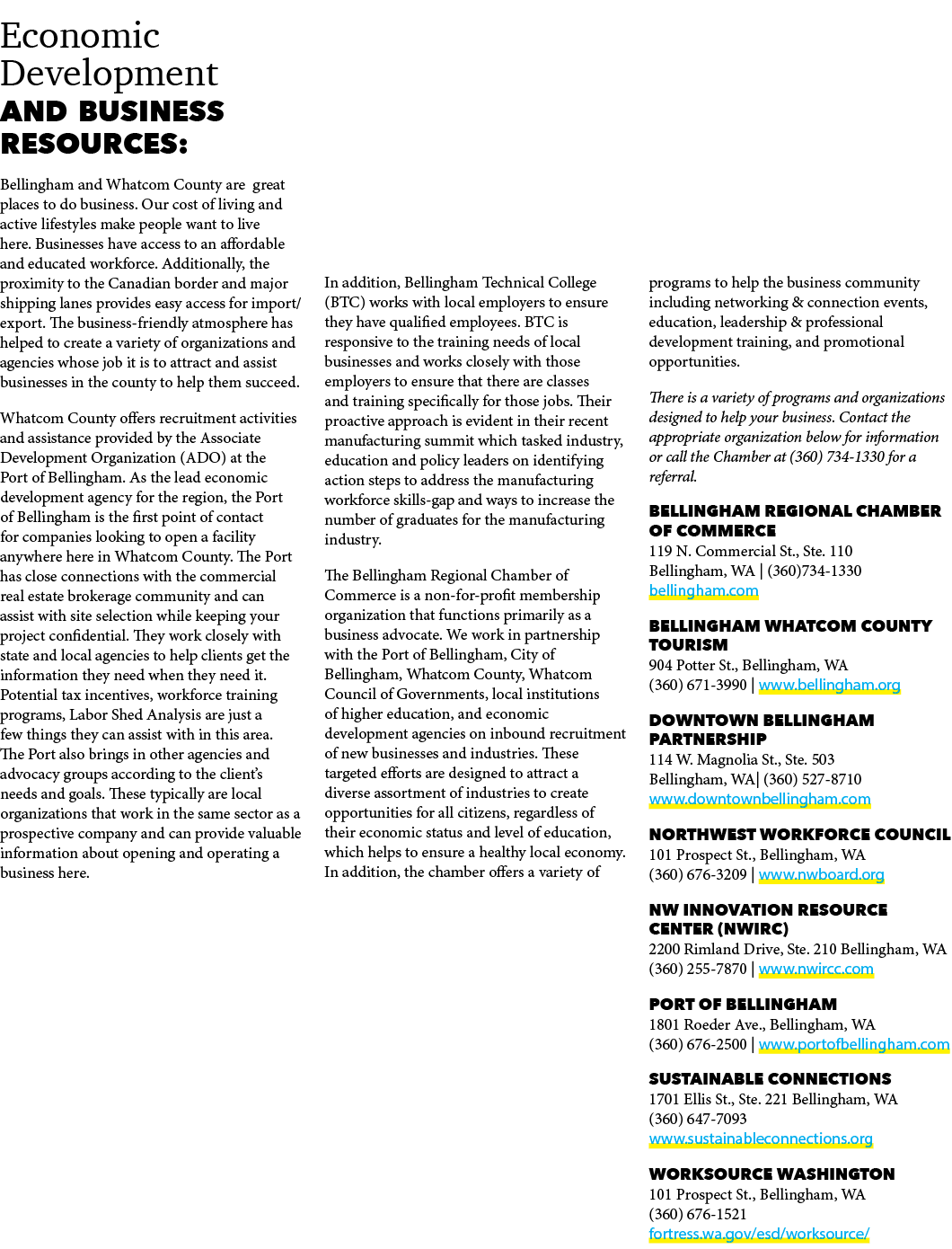 Economic Development and Business Resources: Bellingham and Whatcom County are great places to do business. Our cost ...