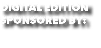 Digital EDITION SPONSORED BY: